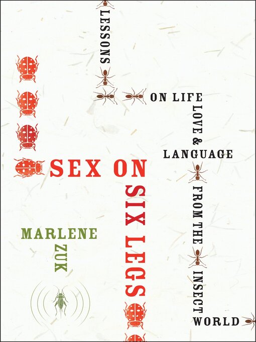 Title details for Sex on Six Legs by Marlene Zuk - Available